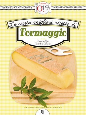 cover image of Le cento migliori ricette di formaggio